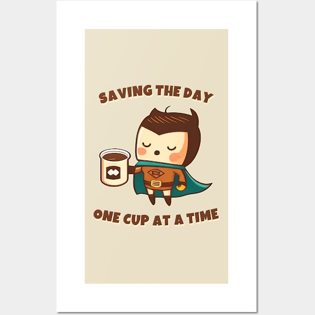 Saving the day, one cup at a time Wall Art by aifuntime